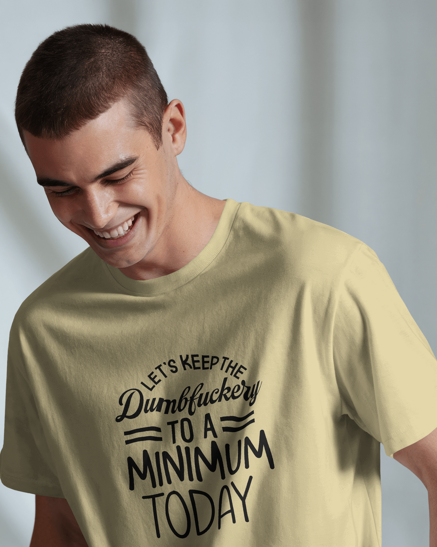 Let's Keep The Dumbf**kery To A Minimum Today | Unisex T-Shirt