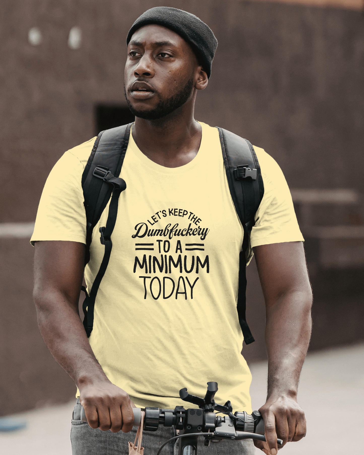 Let's Keep The Dumbf**kery To A Minimum Today | Unisex T-Shirt