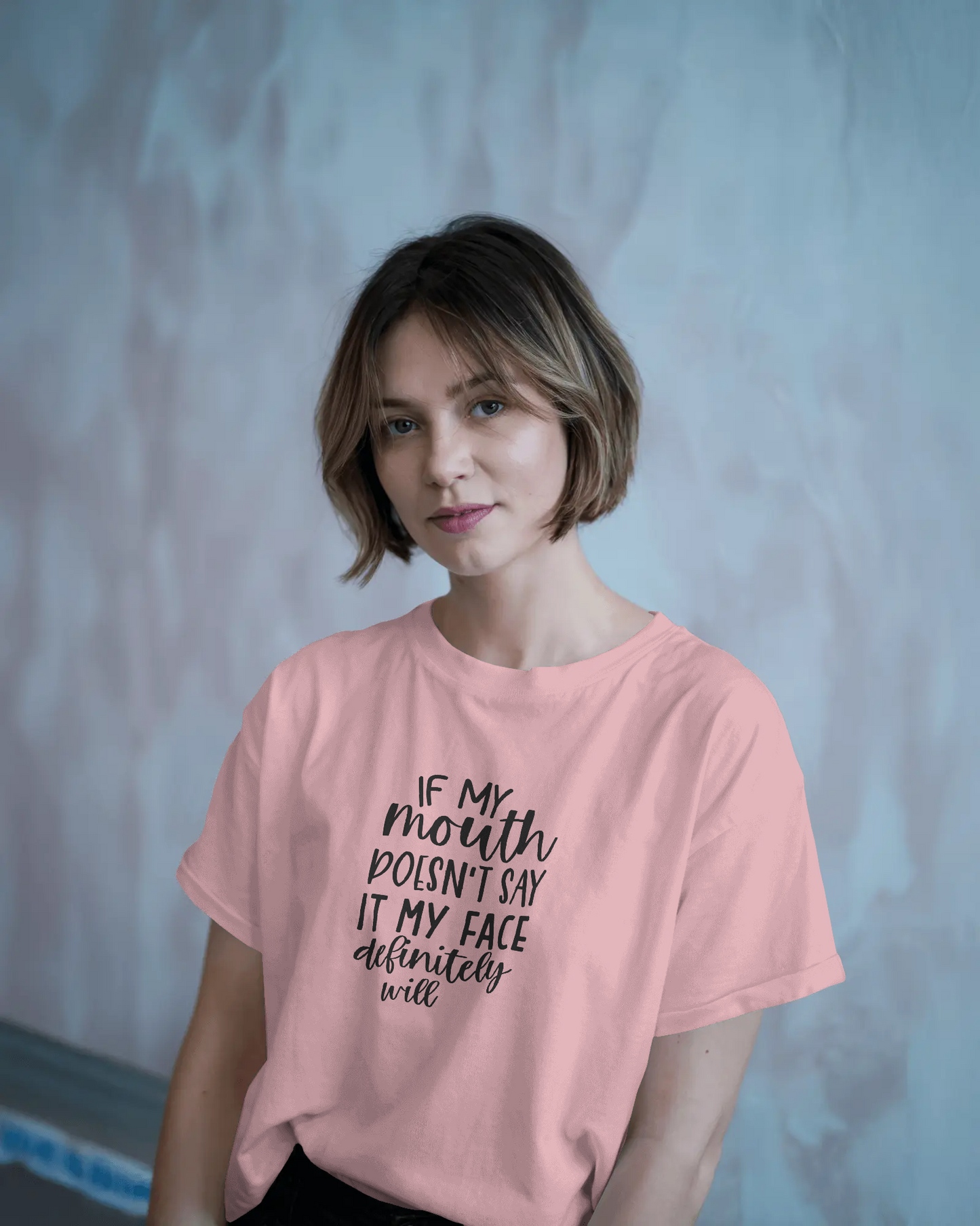 If My Mouth Doesn't Say It My Face | Unisex T-Shirt