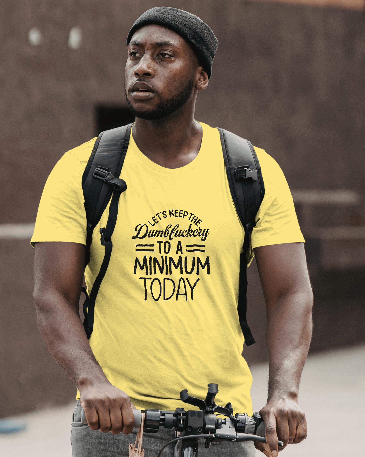 Let's Keep The Dumbf**kery To A Minimum Today | Unisex T-Shirt