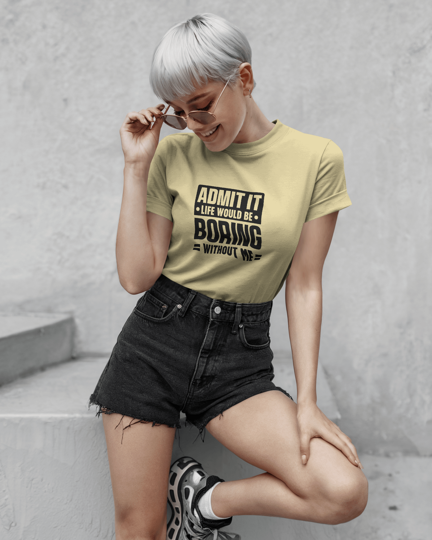 Admit It Life Would Be Boring Without Me | Unisex T-Shirt