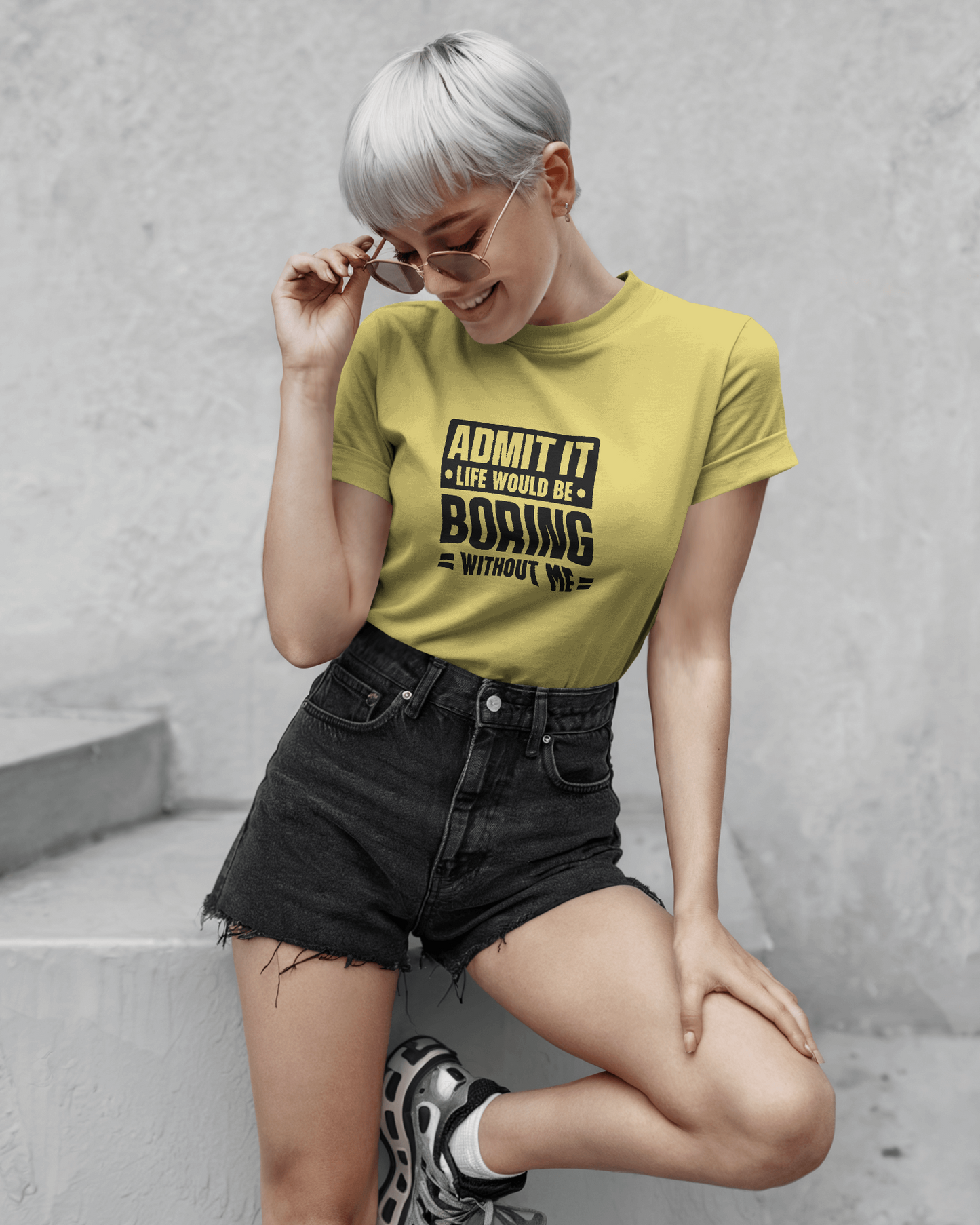Admit It Life Would Be Boring Without Me | Unisex T-Shirt