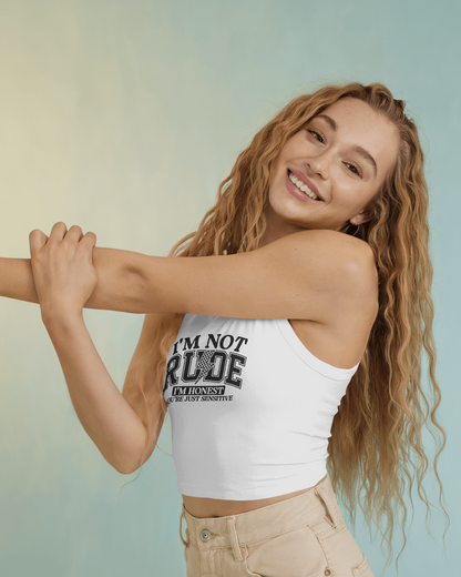 I'm Not Rude I'm Honest You're Just Sensitive | Women Crop Tank