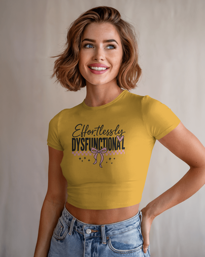 Effortlessly Dysfunctional | Women Crop Top