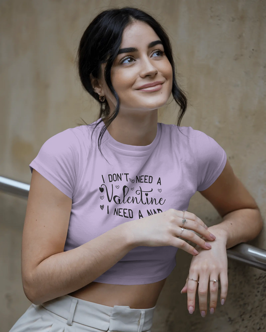 I Don't Need A Valentine i Need A Nap | Women Crop Top