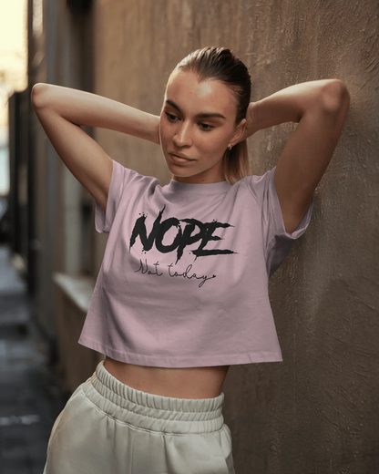Nope Not Today | Women Crop Top