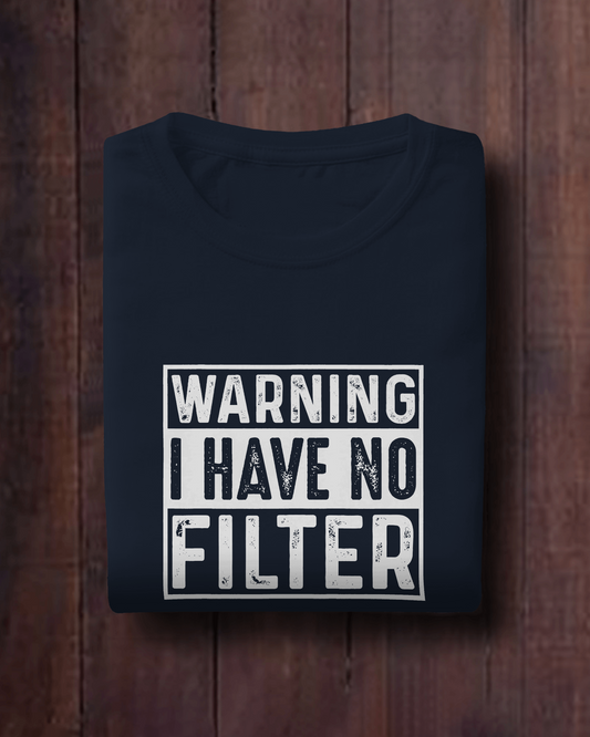 Warning I Have No Filter | Women T-Shirt