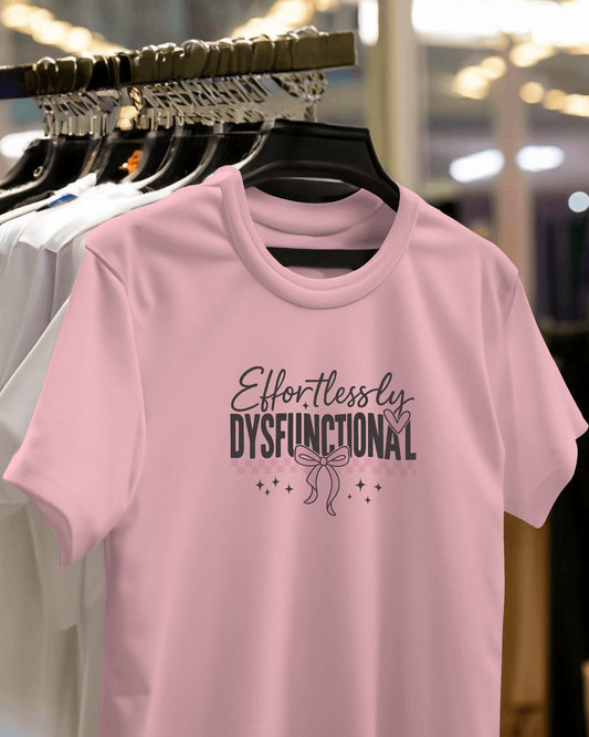 Effortlessly Dysfunctional | Women T-Shirt