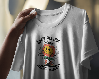 Lets Do This Before Anxiety Kicks In | Women T-Shirt
