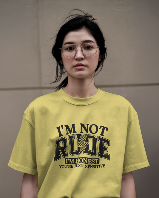 I m Not Rude I m Honest You're Just Sensitive | Women T-Shirt