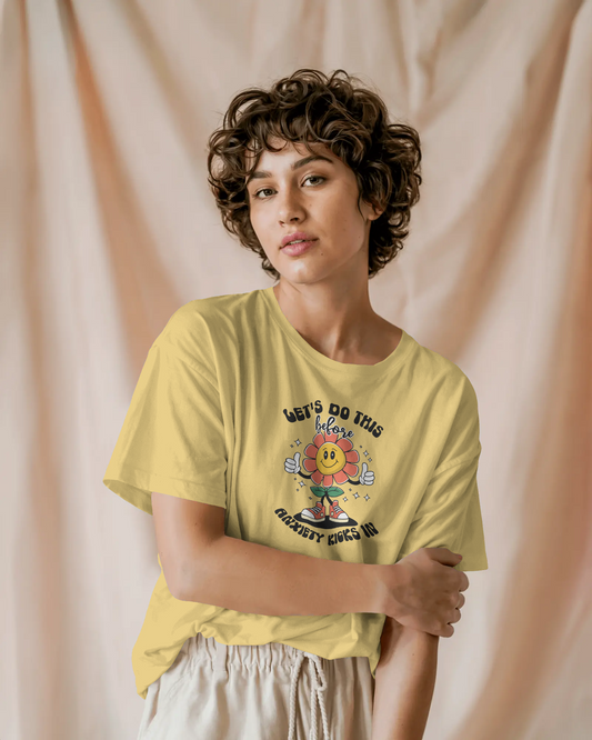 Lets Do This Before Anxiety Kicks In | Women T-Shirt