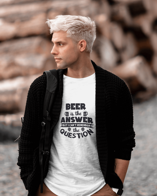 Beer Is The Answer But I Don't Remember The Question | Unisex T-Shirt