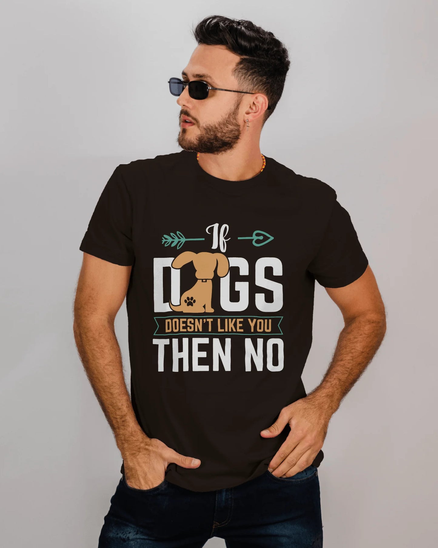 If Dog Doesn't like You Then You Then No | Unisex T-Shirt | Pet Lover