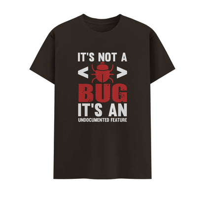 It's Not A Bug | Men Round Neck T-Shirt