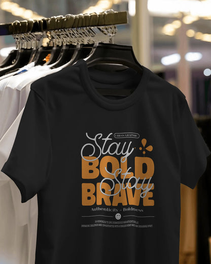 Stay Bold Stay Brave | Men Round Neck T-Shirt