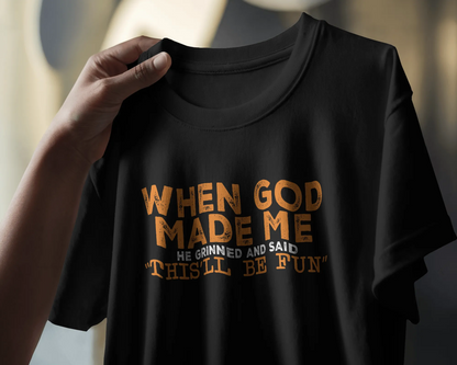 When God Made Me | Men Round Neck T-Shirt