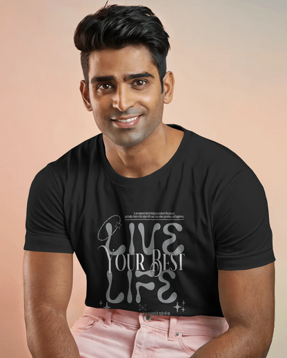 Live Your Best Life | Men Round Neck T-Shirt