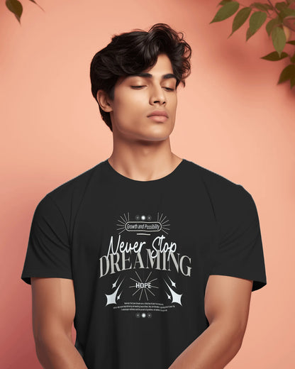 Never Stop Dreaming | Men Round Neck T-Shirt