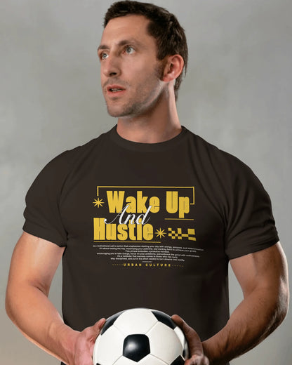 Wake Up and Hustle | Men Round Neck T-Shirt