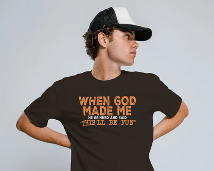 When God Made Me | Men Round Neck T-Shirt