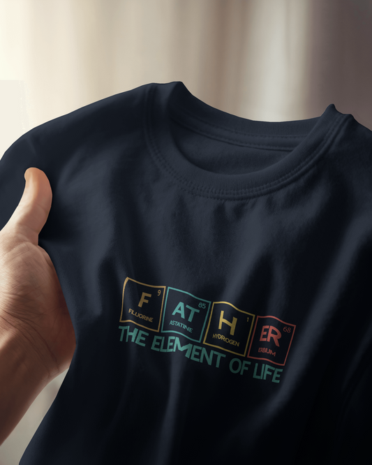 Father The Element Of Life | Men Round Neck T-Shirt