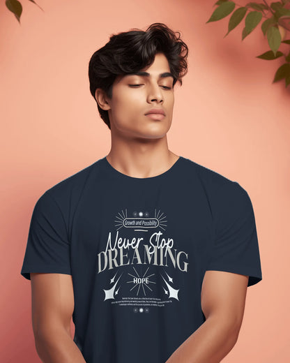 Never Stop Dreaming | Men Round Neck T-Shirt