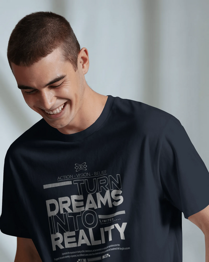 Turn Dreams Into Realty | Men Round Neck T-Shirt