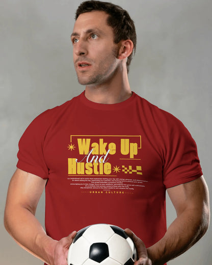 Wake Up and Hustle | Men Round Neck T-Shirt