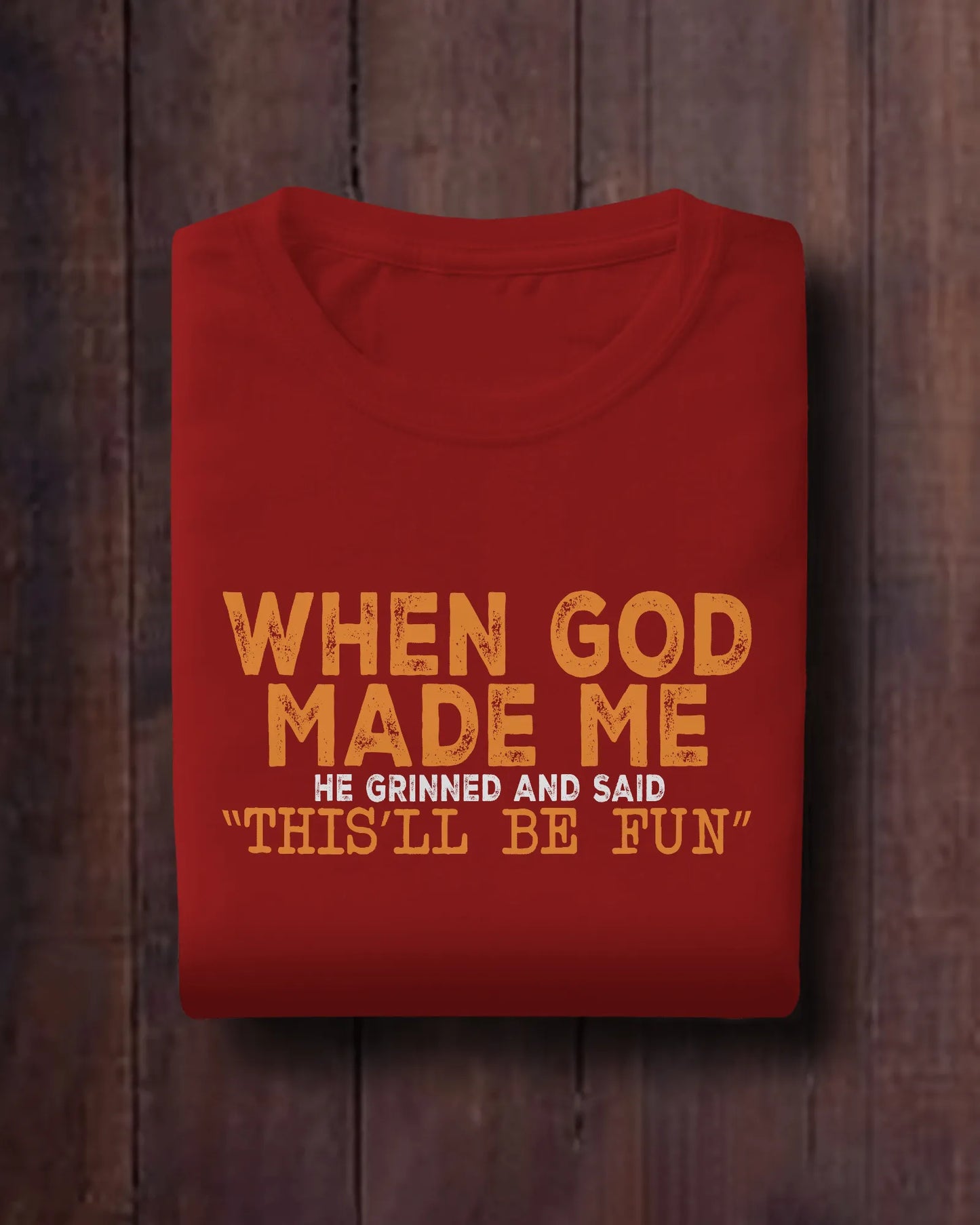 When God Made Me | Men Round Neck T-Shirt