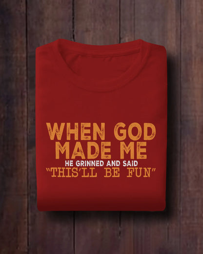 When God Made Me | Men Round Neck T-Shirt