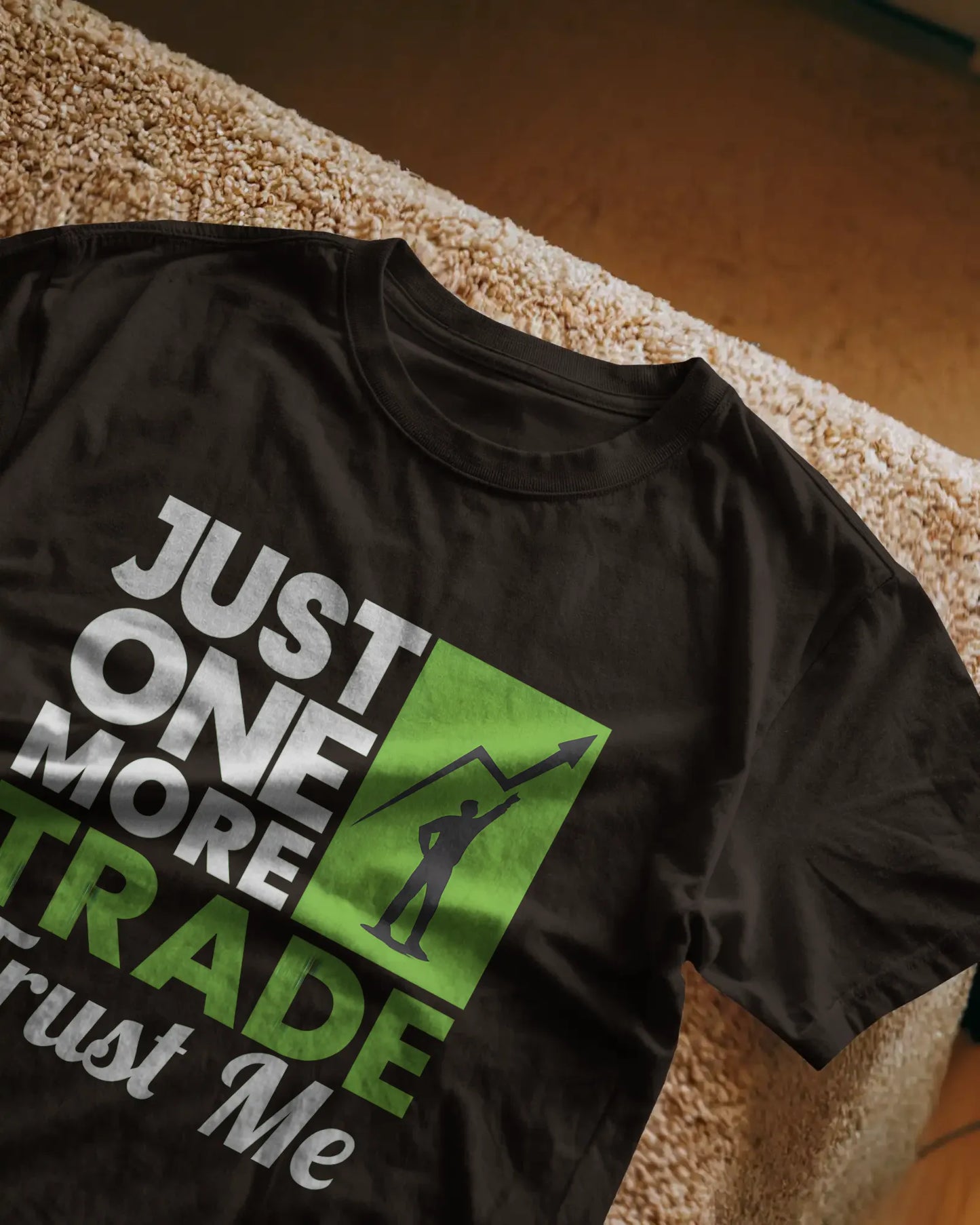 Just One More Trade Trust me | Unisex T-Shirt