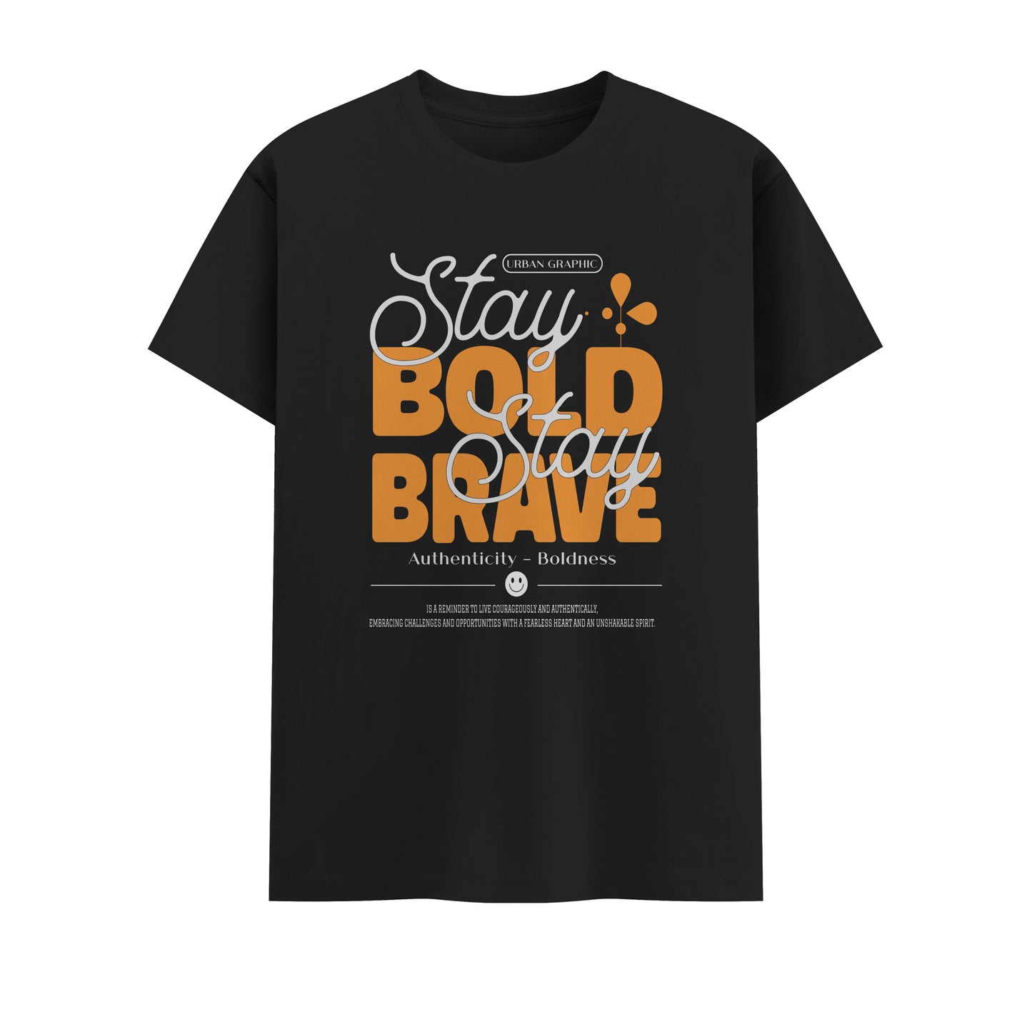 Stay Bold Stay Brave | Men Round Neck T-Shirt
