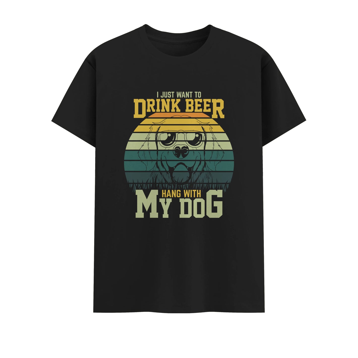 I Just Want To Drink Beer And Hang With My Dog | Unisex T-Shirt | Pet Lover