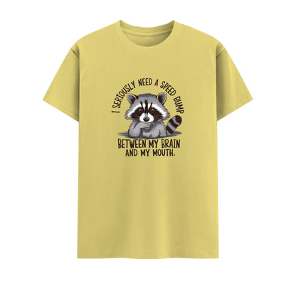 I Seriously Need A Speed Bump Between My Brain And A Mouth | Unisex T-Shirt