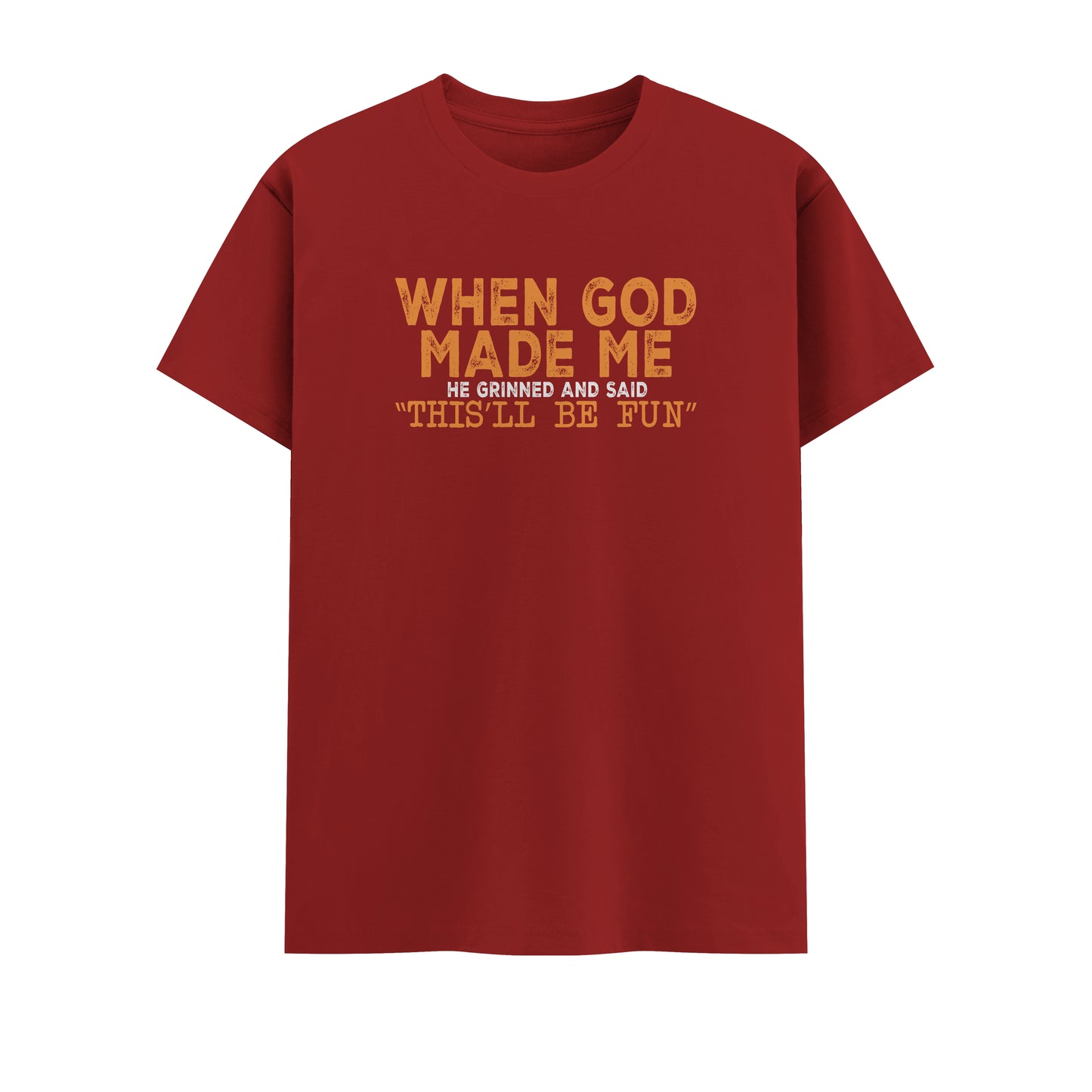 When God Made Me | Men Round Neck T-Shirt