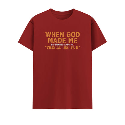 When God Made Me | Men Round Neck T-Shirt