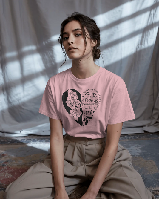 Love Always Protects Always Trusts Always Hopes Always | Women T-Shirt