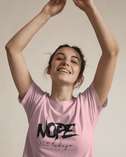 Nope Not Today | Women T-Shirt