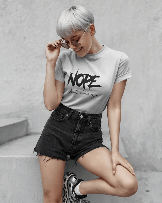 Nope Not Today | Women T-Shirt