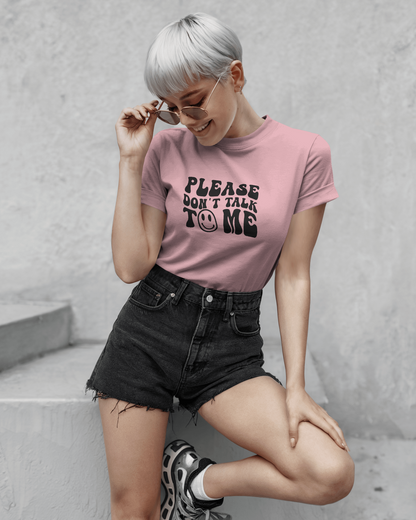 Please Don't Talk To Me | Unisex T-Shirt