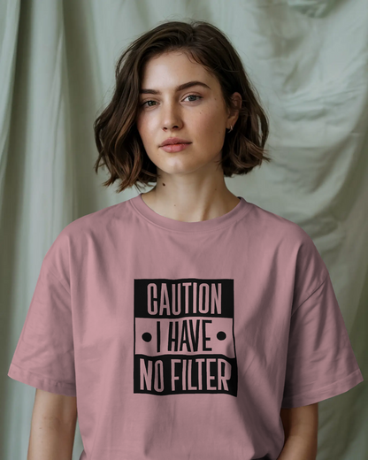 Caution I Have No Filter | Unisex T-Shirt