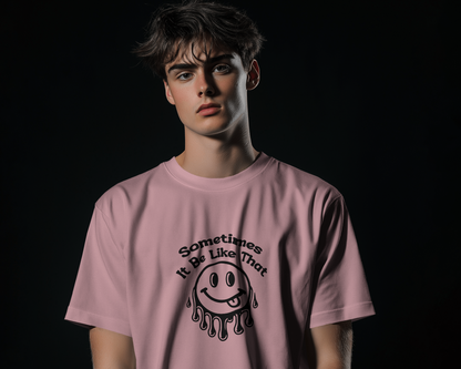 Sometimes It Be Like That | Unisex T-Shirt
