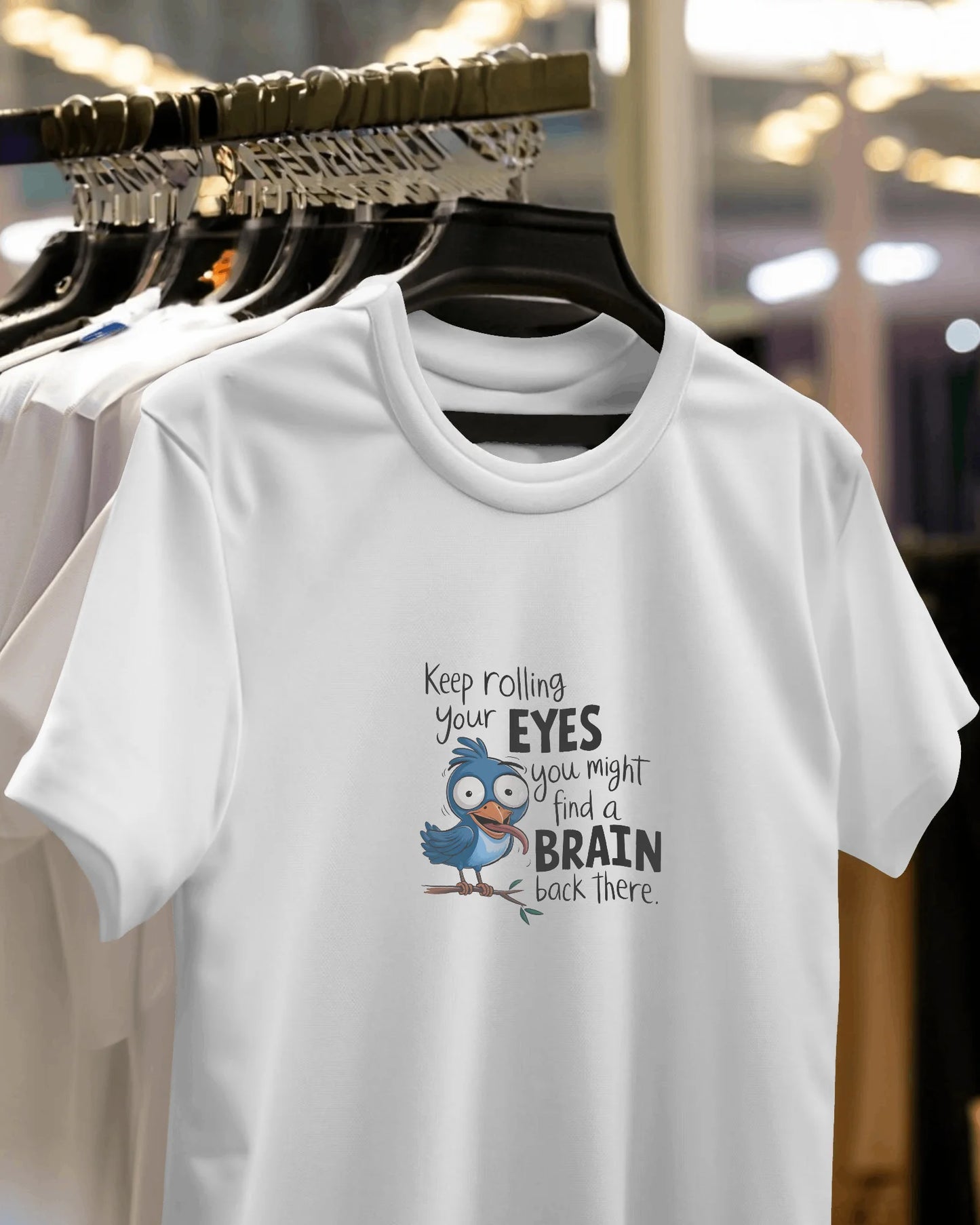 Keep Rolling Your Eyes You Might Find A Brain Back There | Unisex T-Shirt
