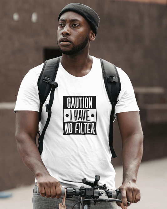 Caution I Have No Filter | Unisex T-Shirt