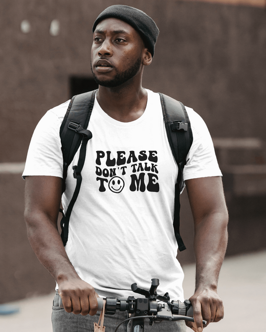 Please Don't Talk To Me | Unisex T-Shirt