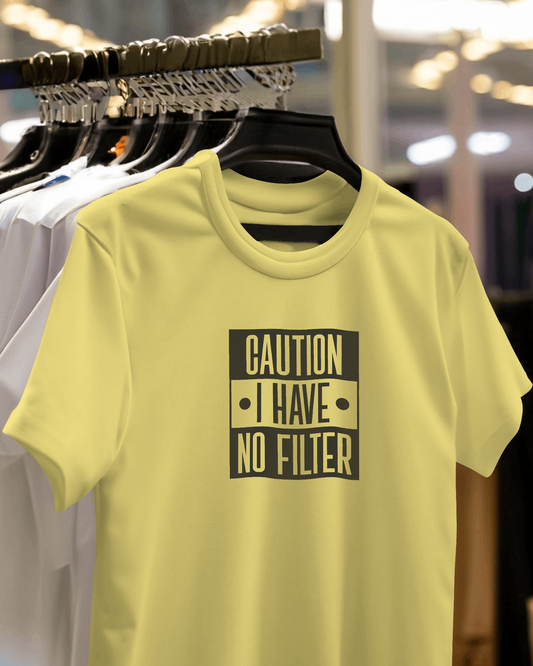 Caution I Have No Filter | Unisex T-Shirt