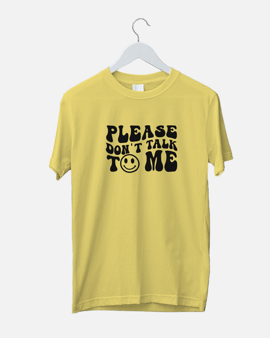 Please Don't Talk To Me | Unisex T-Shirt