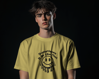 Sometimes It Be Like That | Unisex T-Shirt