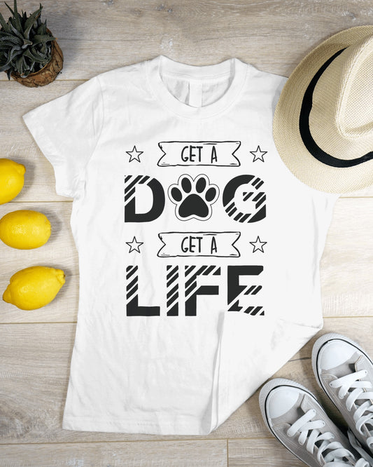 Get a Dog Get a Life | Unisex T-Shirt