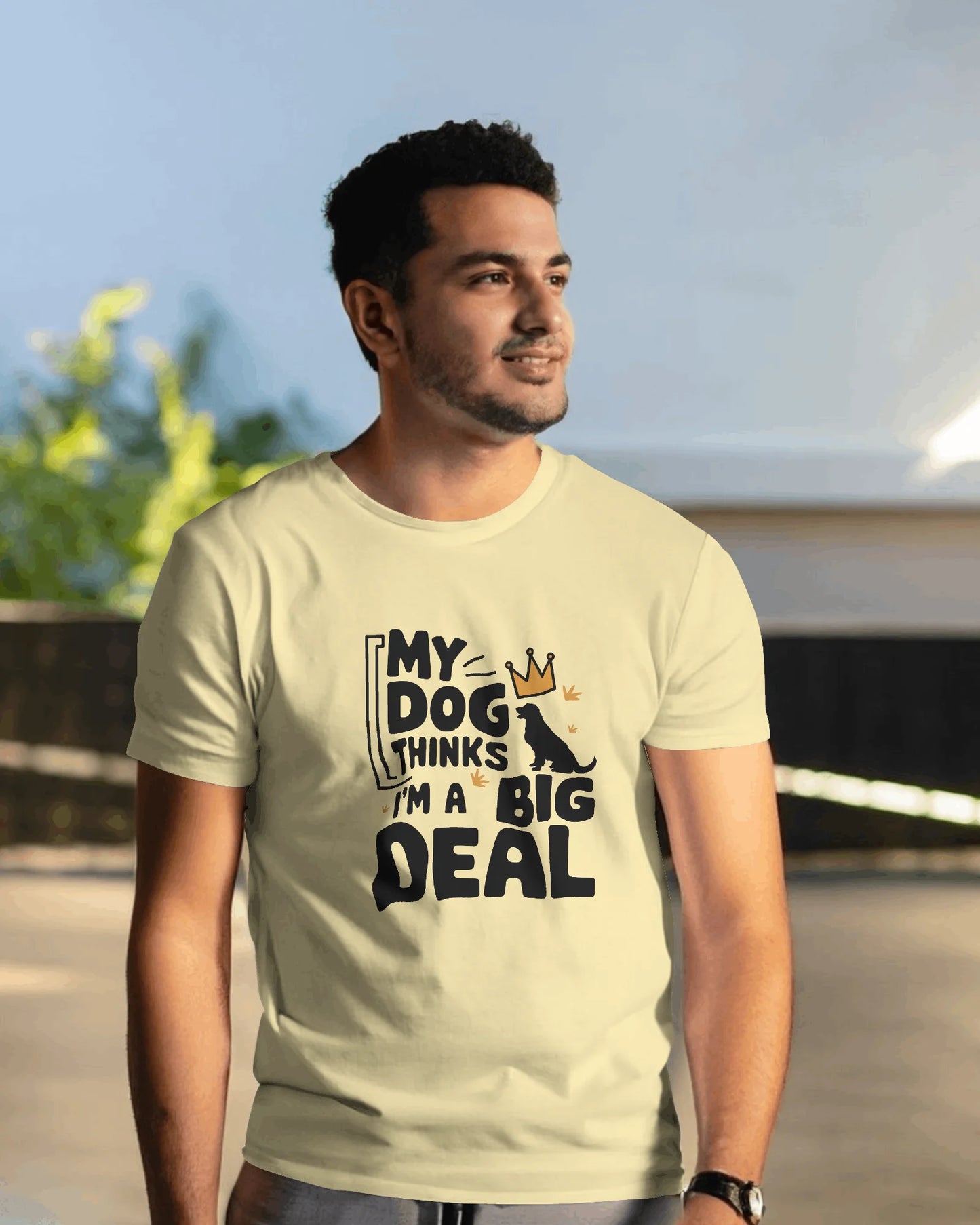 My Dog Thinks I Am A Big Deal | Unisex T-Shirt | Pet Lover